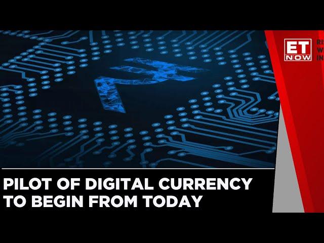 First Pilot of Central Bank Digital Currency To Begin From Today | ET Now | Business News