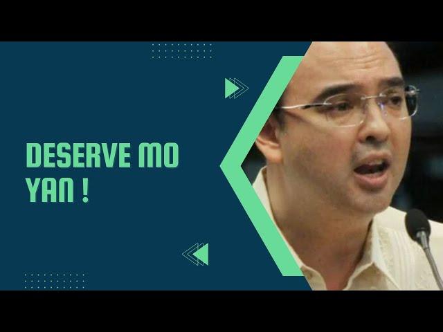 DESERVE MO YAN ! HINDI MAG SOSORRY SI SENATOR ALAN CAYETANO !