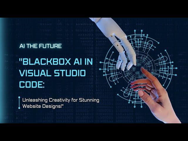 "Enhancing Website Designs: Unleashing Creativity with BlackBox AI in Visual Studio Code"