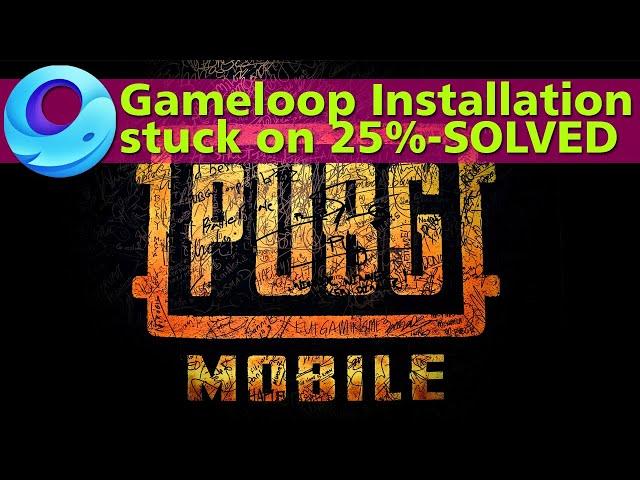 Gameloop installation stuck at 25 Solved - Gameloop Turbo AOW Engine Stuck Solved