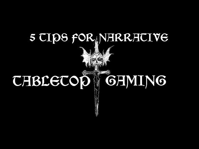 5 Tips for Narrative Tabletop Gaming