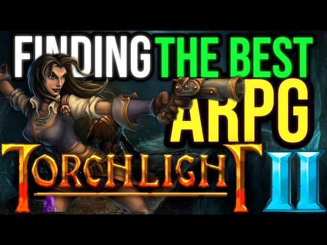 Finding the BEST ARPG Ever Made: Torchlight 2