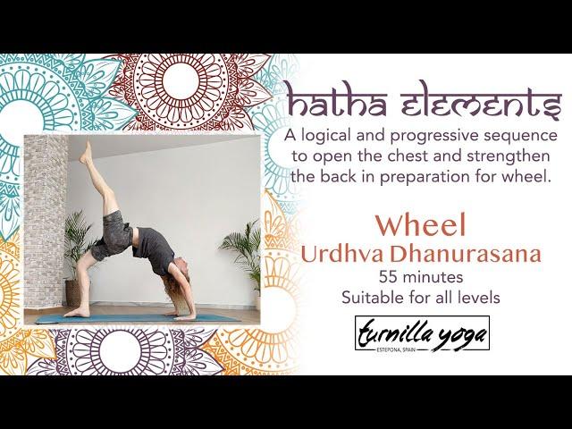 Hatha Elements | Progression to Wheel Pose - Urdhva Dhanurasana | Chest opener, back bend, Strength