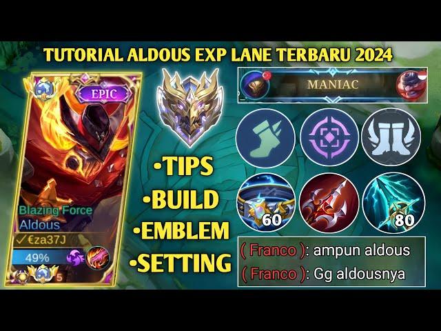 TUTORIAL ALDOUS EXP LANE TERBARU 2024! TIPS, BUILD, ROTASI, EMBLEM | ALDOUS BEST BUILD 2024 - MLBB