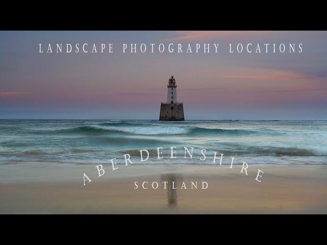 LANDSCAPE PHOTOGRAPHY LOCATIONS, ABERDEENSHIRE, SCOTLAND.