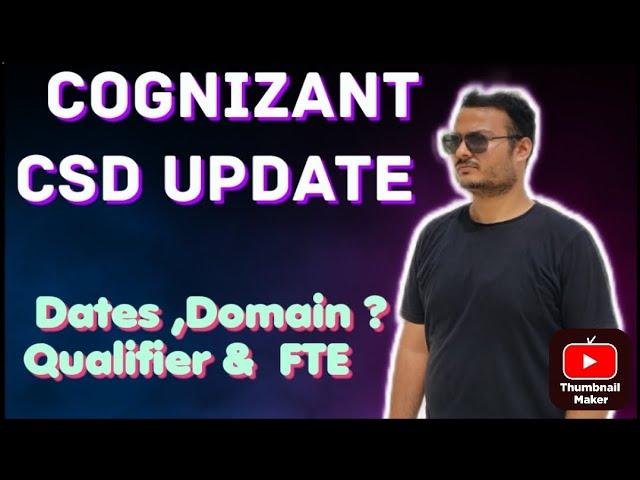 Cognizant CSD New Update about Dates , Domains , FTE & Qualifier ||