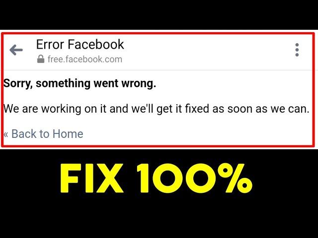 error facebook sorry something went wrong problem solve 2023