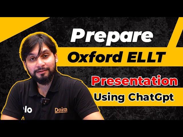 Oxford ELLT Test Preparation | How to Prepare ELLT Presentation by Using ChatGPT- Complete Guideline