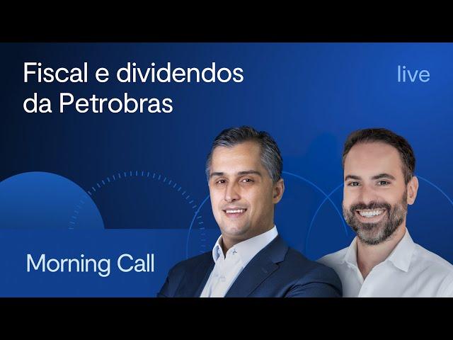 Fiscal e dividendos da Petrobras - Morning Call BTG Pactual - Jerson Zanlonrenzi e Felipe Miranda