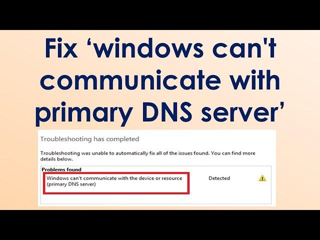 Fix windows can't communicate with the device or resource (primary dns server)