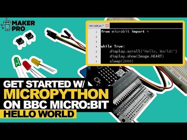 How to Get Started with MicroPython on the BBC micro:bit - Hello World