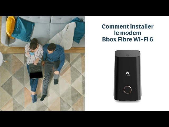 Comment installer le modem Bbox Fibre Wi-Fi 6 ? | Bouygues Telecom