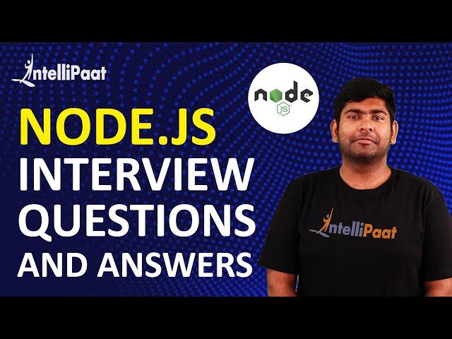 Node.js Interview Questions and Answers | Node.js Interview Questions | Intellipaat