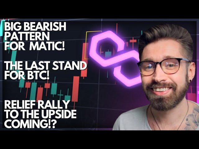 POLYGON PRICE PREDICTION 2022BIG BEARISH PATTERN FOR MATIC  THE LAST STAND FOR BTC RELIEF RALLY?