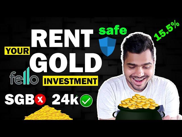 Earn 4.5% Extra on Gold Investment | Better than SGB - Soverign Gold Bond | Safe & Secure Fello App