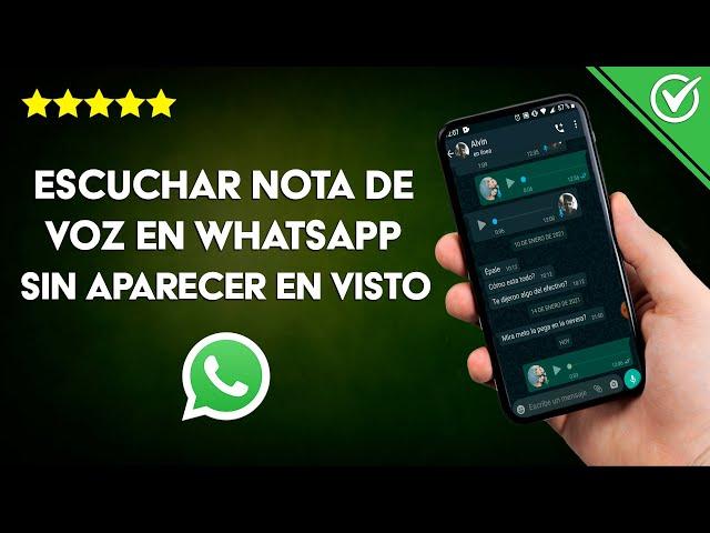 Cómo Escuchar una nota de voz en WhatsApp sin Abrirlo, sin que Aparezca el visto