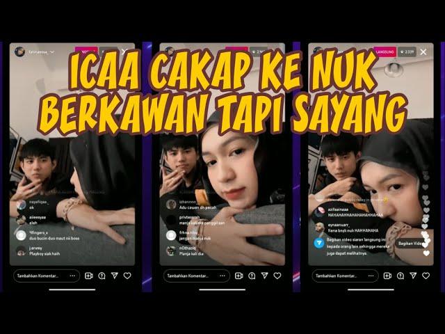 FATIN AMISA LIVE INSTAGRAM - ICAA CAKAP KE NUK BERKAWAN TAPI SAYANG - RINDUK DO ICAA DAN NUK