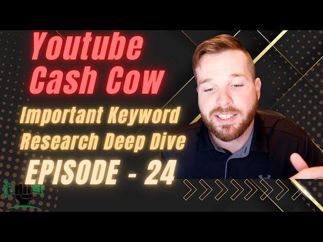 Important Keyword Research Deep Dive | Youtube cash cow | Episode - 24