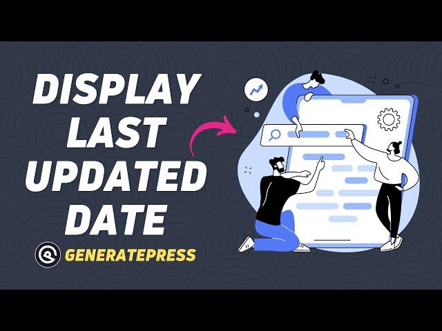 How to Show Last Updated Date in WordPress | Generatepress Theme