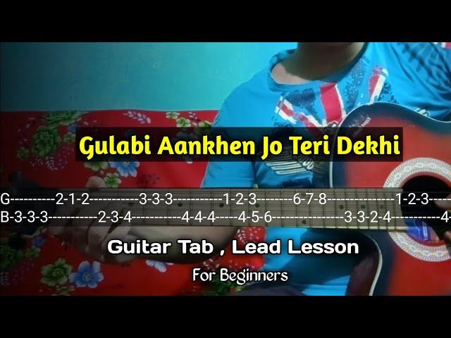 Gulabi Aankhen Jo Teri Dekhi Guitar Lesson For Beginners | Gulabi Aankhen Guitar Lead/Tab Lesson