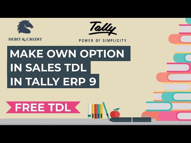 Make Own Option in Sales using TDL in Tally ERP 9 | Free TDL | Debit & Credit