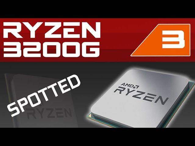 AMD Ryzen 3200G Spotted!