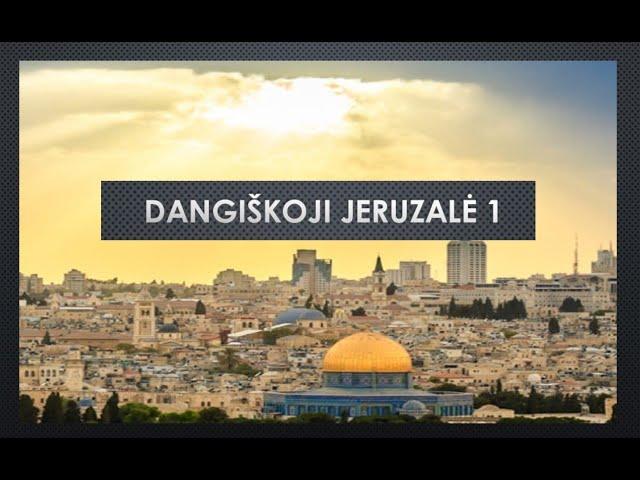 Dangiškoji Jeruzalė 1 dalis