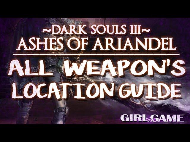 Dark Souls 3: Ashes of Ariandel | All Weapons Location guide