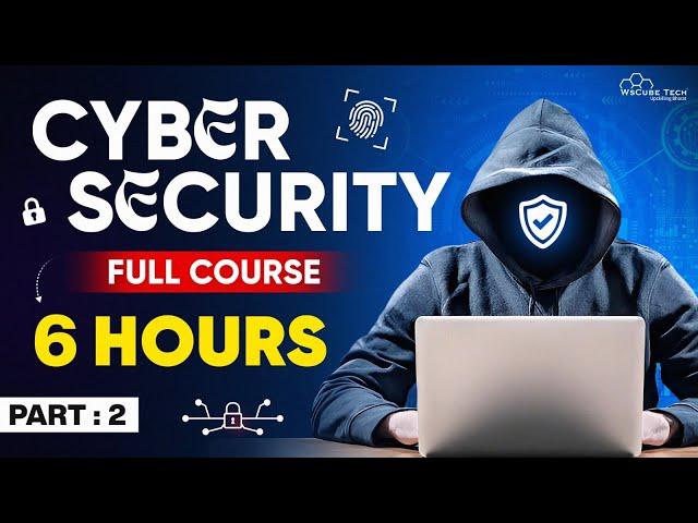 CyberSecurity Full Course with Live Training (6 Hours) | Learn Cybersecurity for Beginners - Part 2