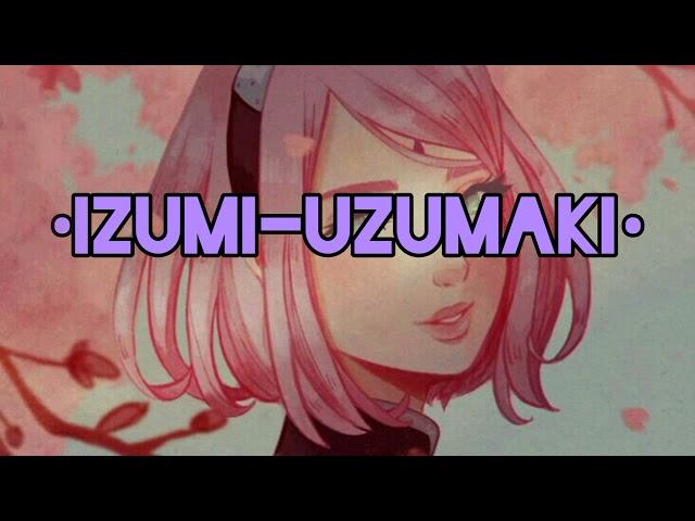 intro pra izumi-uzumaki #introparaizumiuzumaki