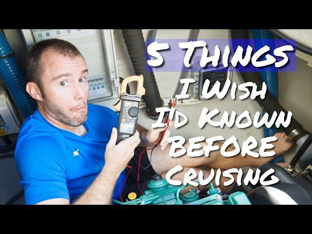 5 Things I Wish I'd Known BEFORE Cruising