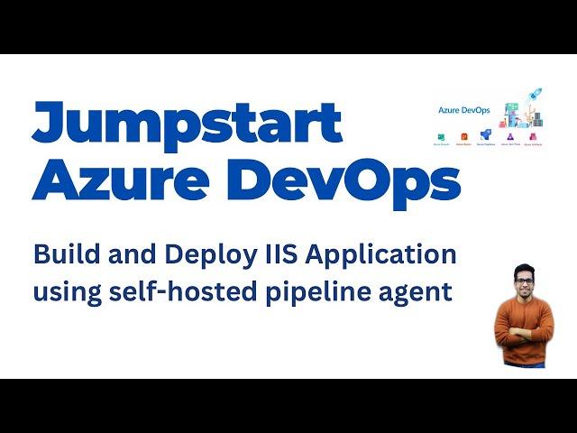 17. How to  Build and deploy IIS Application using Self hosted Azure Pipeline agent on a VM