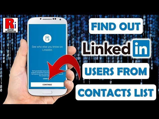 FIND OUT LINKEDIN USERS FROM MOBILE CONTACTS LIST