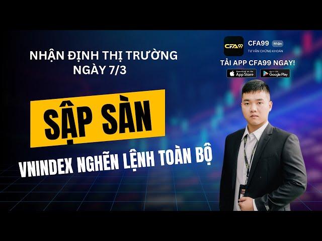 Nhận Định Thị Trường Chứng Khoán 7/3: Vnindex Đang Sập Thì Hose Nghẽn Lệnh? Phân Tích Cổ Phiếu