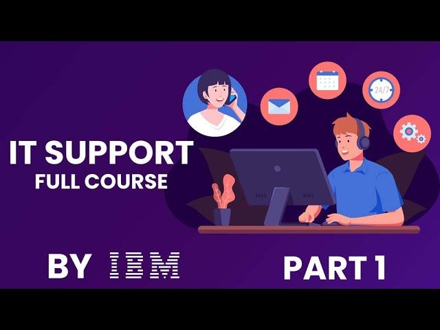 IBM IT Support Full Course || IT Support Technician