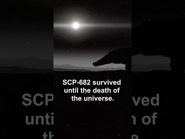 SCP-682 watched the Universe die!