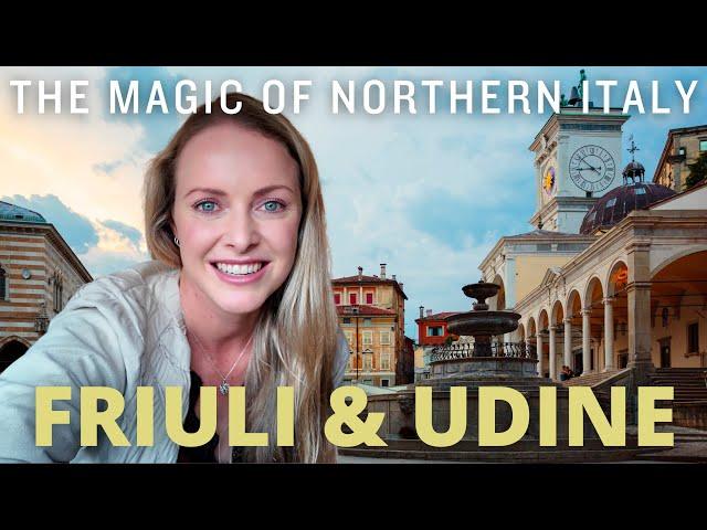 North Italy's Hidden Gems - Wine, Food, History, Culture | Udine & Friuli Venezia Giulia | Italia 