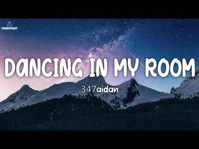 347aidan - Dancing In My Room (Lyrics)