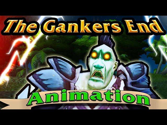 The Gankers End - WoW Animated Short