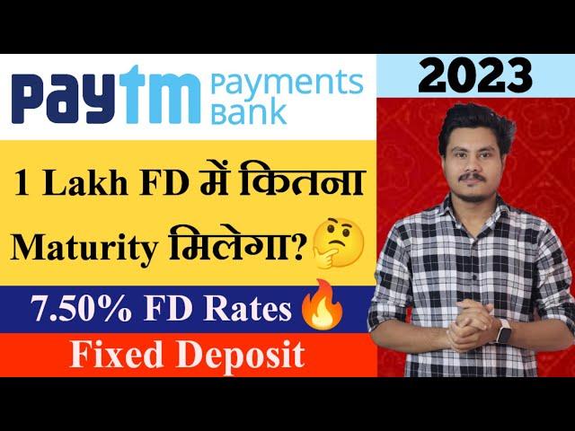 Paytm Payments Bank FD | Paytm Fixed Deposit Interest Rates | Features, Benefits | Paytm Bank