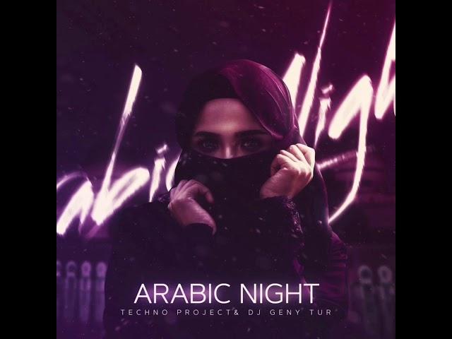 Techno Project, Dj Geny Tur - Arabic Night