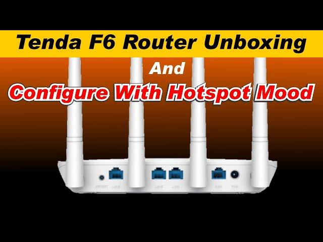 Tenda F6 Router Unboxing And Configure With Hotspot Mood In Hindi/Urdu