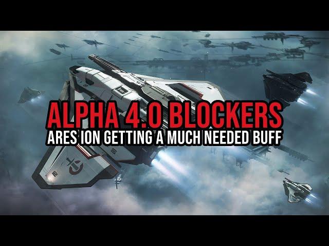 Star Citizen Alpha 4.0 BIG BLOCKERS FIXED - Ares Ion Is Getting BUFFED!