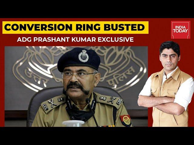 Large Funding Involved In UP Conversion Racket: UP ADG Prashant Kumar Exclusive | India First