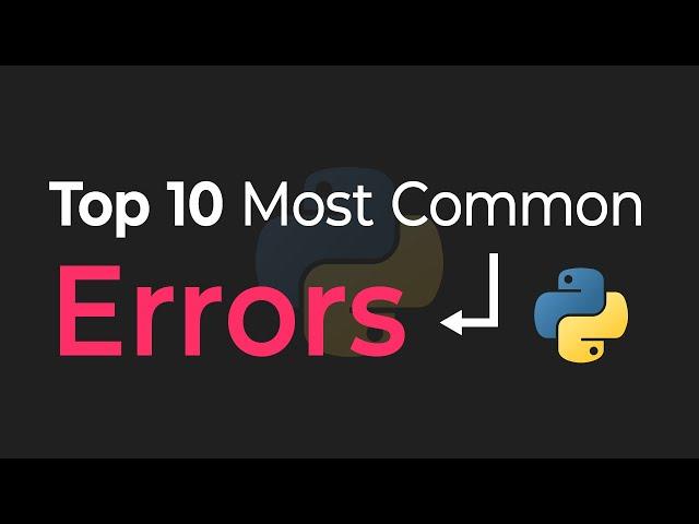 Top 10 Most Common ERRORS In Python (And How To FIX Them)