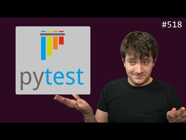 getting started with pytest (beginner - intermediate) anthony explains #518