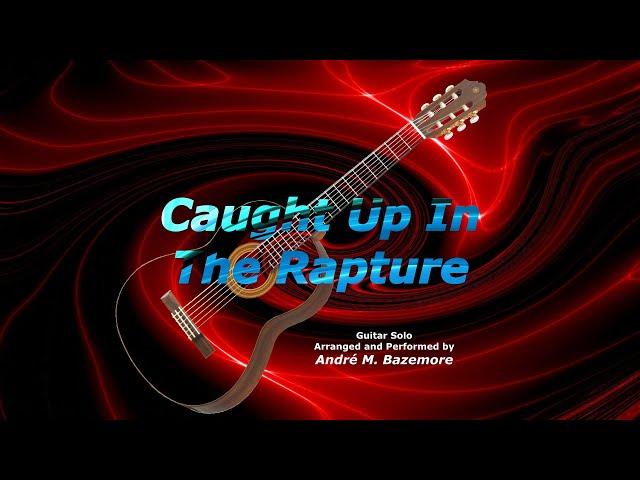 Caught Up In The Rapture (Guitar)