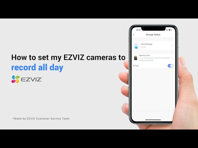 How to set my EZVIZ cameras to record all day