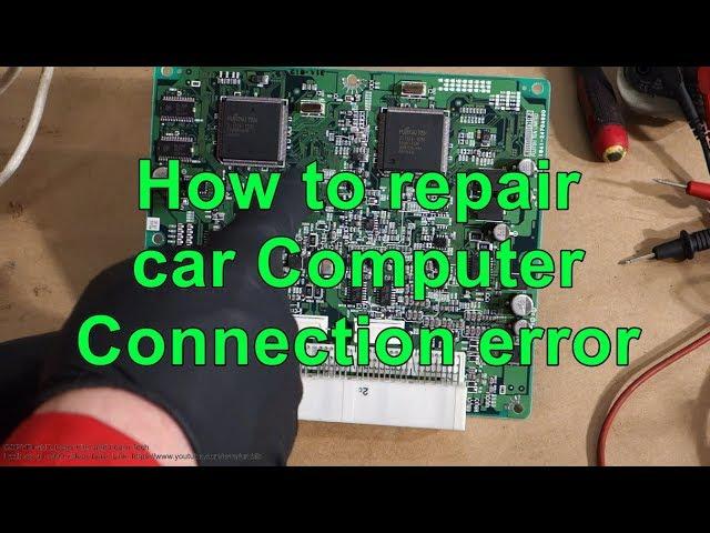 How to repair car computer ECU. Connection error issue