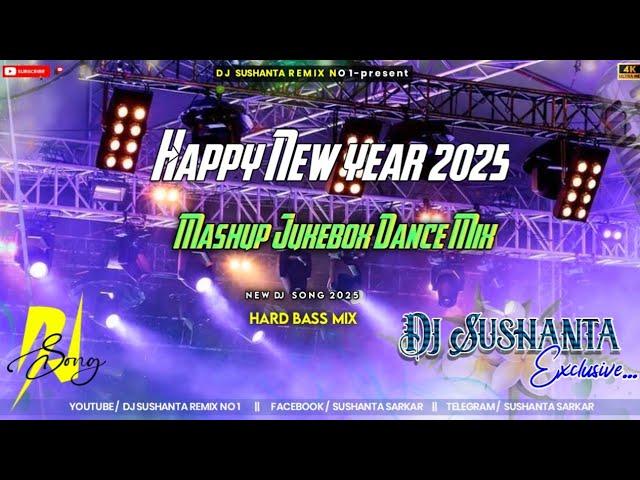 Nonstop Jukebox ll Happy New Year Spl 2025 Khatarnak Dj Mix ll Sushanta Exclusive